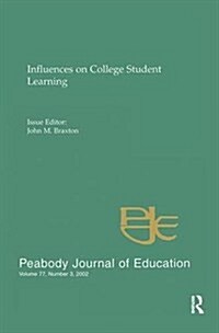 Influences on College Student Learning : Special Issue of peabody Journal of Education (Hardcover)
