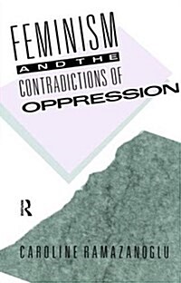 Feminism and the Contradictions of Oppression (Hardcover)
