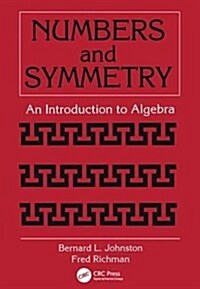 Numbers and Symmetry : An Introduction to Algebra (Hardcover)