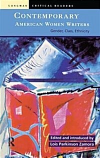 Contemporary American Women Writers : Gender, Class, Ethnicity (Hardcover)