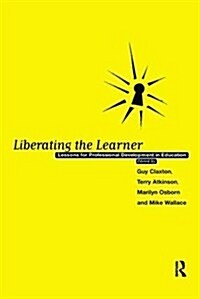 Liberating The Learner : Lessons for Professional Development in Education (Hardcover)