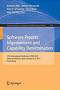 Software Process Improvement and Capability Determination: 17th International Conference, Spice 2017, Palma de Mallorca, Spain, October 4-5, 2017, Pro (Paperback, 2017)