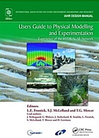 Users Guide to Physical Modelling and Experimentation : Experience of the HYDRALAB Network (Hardcover)