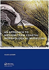 An approach to medium-term coastal morphological modelling : UNESCO-IHE PhD Thesis (Hardcover)