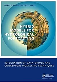 Hybrid models for Hydrological Forecasting: integration of data-driven and conceptual modelling techniques : UNESCO-IHE PhD Thesis (Hardcover)