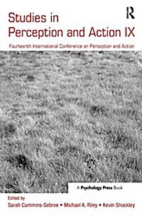 Studies in Perception and Action IX : Fourteenth International Conference on Perception and Action (Hardcover)
