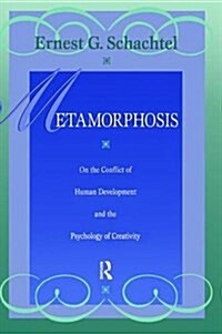 Metamorphosis : On the Conflict of Human Development and the Development of Creativity (Hardcover)