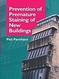 Prevention of Premature Staining in New Buildings (Hardcover)