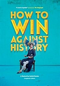 How to Win Against History : Songbook edition (Paperback)