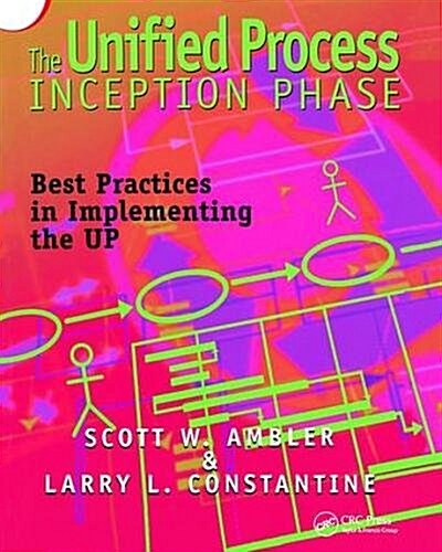 The Unified Process Inception Phase : Best Practices in Implementing the UP (Hardcover)