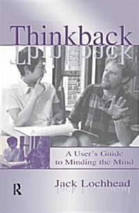 Thinkback : A Users Guide to Minding the Mind (Hardcover)