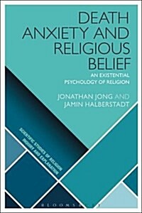 Death Anxiety and Religious Belief : An Existential Psychology of Religion (Paperback)