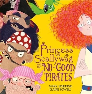 Princess Scallywag and the No-good Pirates (Paperback)