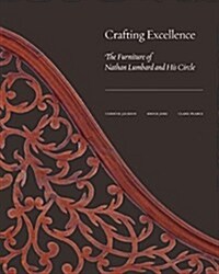 Crafting Excellence: The Furniture of Nathan Lumbard and His Circle (Hardcover)