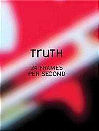 Truth: 24 Frames Per Second (Paperback)