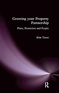 Growing your Property Partnership : Plans, Promotion and People (Hardcover)