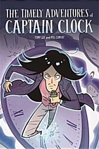 EDGE: Bandit Graphics: The Timely Adventures of Captain Clock (Hardcover, Illustrated ed)