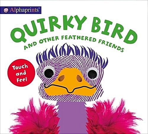 Alphaprints Touch & Feel Quirky Bird (Board Book)