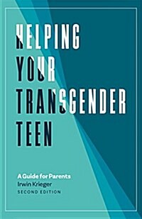 Helping Your Transgender Teen, 2nd Edition : A Guide for Parents (Paperback, 2 Revised edition)