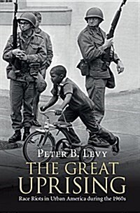 The Great Uprising : Race Riots in Urban America during the 1960s (Paperback)