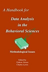 A Handbook for Data Analysis in the Behaviorial Sciences : Volume 1: Methodological Issues Volume 2: Statistical Issues (Hardcover)