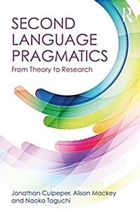 Second Language Pragmatics : From Theory to Research (Paperback)