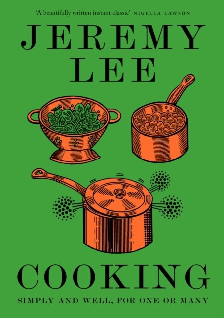 Cooking : Simply and Well, for One or Many (Hardcover)