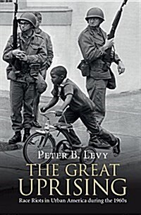 The Great Uprising : Race Riots in Urban America during the 1960s (Hardcover)