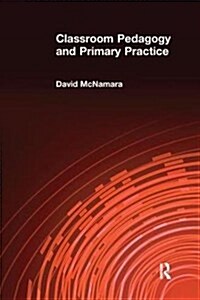 Classroom Pedagogy and Primary Practice (Hardcover)