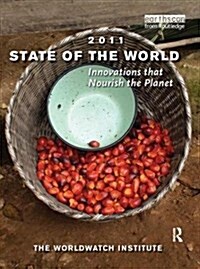State of the World 2011 : Innovations that Nourish the Planet (Hardcover)