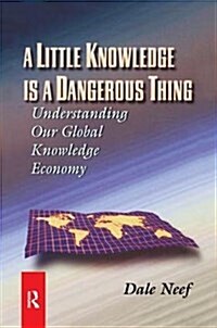 A Little Knowledge Is a Dangerous Thing (Hardcover)