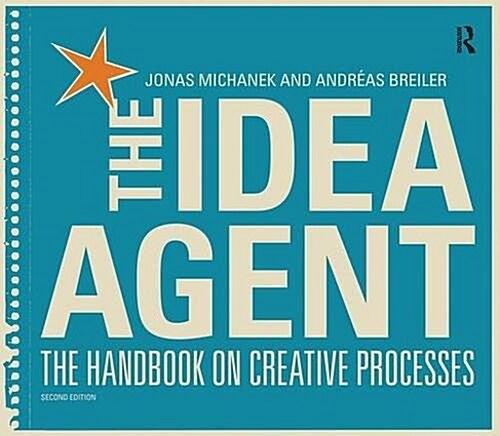 The Idea Agent : The Handbook on Creative Processes (Hardcover)