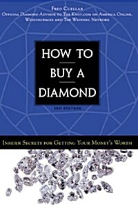 How to Buy a Diamond: Insider Secrets to Getting Your Moneys Worth (3rd Edition) (Paperback, 3rd)