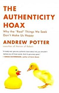 [중고] The Authenticity Hoax: Why the ˝Real˝ Things We Seek Don‘t Make Us Happy (Paperback)