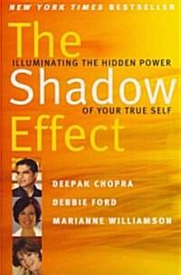 The Shadow Effect: Illuminating the Hidden Power of Your True Self (Paperback)