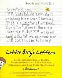 Little Billys Letters: An Incorrigible Inner Childs Correspondence with the Famous, Infamous, and Just Plain Bewildered (Paperback)