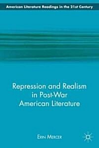 Repression and Realism in Post-War American Literature (Hardcover, 1st)