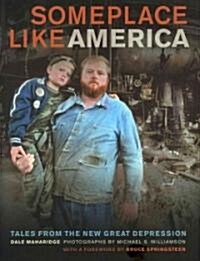 Someplace Like America: Tales from the New Great Depression (Hardcover)