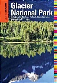Insiders Guide(r) to Glacier National Park: Including the Flathead Valley & Waterton Lakes National Park (Paperback, 6)