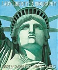 Lady Liberty: A Biography (Paperback)