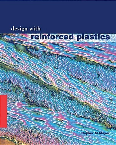 Design with Reinforced Plastics: A Guide for Engineers and Designers (Paperback, Softcover Repri)