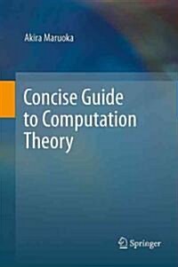 Concise Guide to Computation Theory (Hardcover)