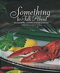 Something to Talk about: Occasions We Celebrate in South Louisiana (Hardcover)