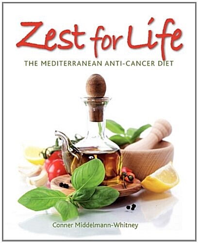 Zest for Life : The Mediterranean Anti-Cancer Diet (Paperback, 2 ed)