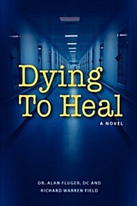 Dying to Heal (Paperback)
