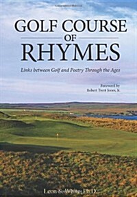 Golf Course of Rhymes - Links Between Golf and Poetry Through the Ages (Paperback)