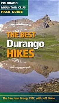 The Best Durango and Silverton Hikes: Colorado Mountain Club Pack Guide (Paperback)