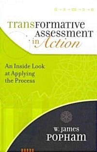 Transformative Assessment in Action: An Inside Look at Applying the Process (Paperback)