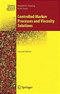 Controlled Markov Processes and Viscosity Solutions (Paperback, 2)