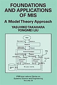 Foundations and Applications of MIS: A Model Theory Approach (Paperback)